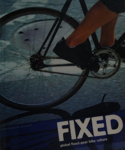 Fixed: global fixed-gear bike culture
