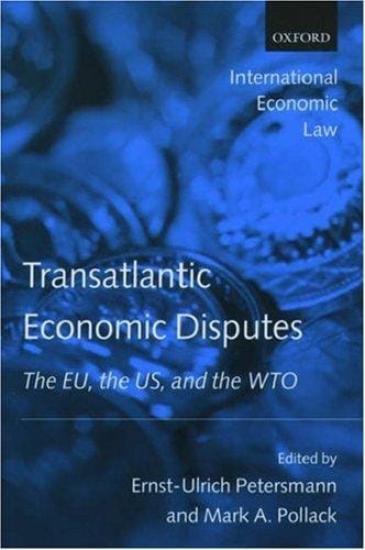 Transatlantic economic disputes: the EU, the US, and the WTO