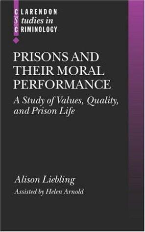 Prisons and their moral performance: a study of values, quality, and prison life