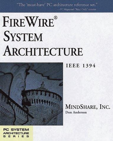 FireWire system architecture: IEEE 1394