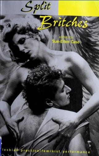 Split britches : lesbian practice/feminist performance