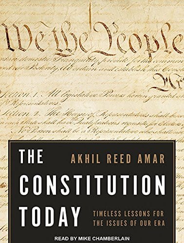 The Constitution Today: Timeless Lessons for the Issues of Our Era
