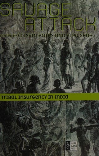 Savage attack: tribal insurgency in India