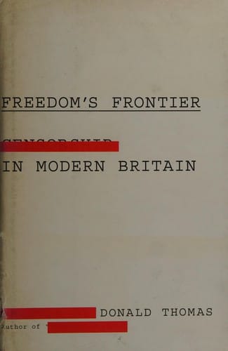 FREEDOM'S FRONTIER: CENSORSHIP IN MODERN BRITAIN.