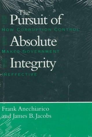 The pursuit of absolute integrity: how corruption control makes government ineffective
