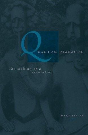 Quantum Dialogue: The Making of a Revolution (Science and Its Conceptual Foundations series)