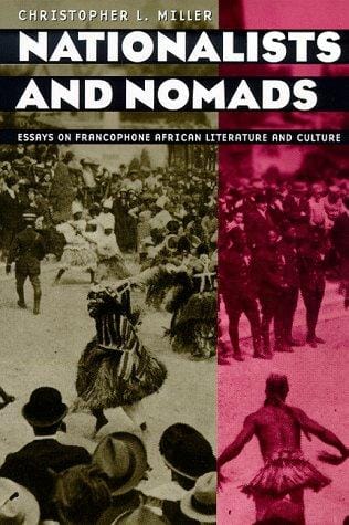 Nationalists and Nomads: Essays on Francophone African Literature and Culture