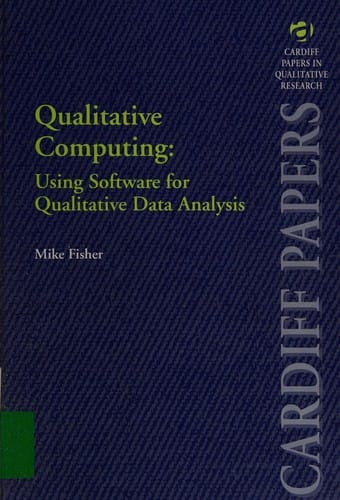 Qualitative Computing: Using Software for Qualitative Data Analysis