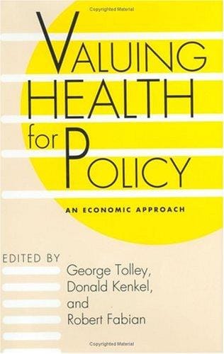 Valuing health for policy: an economic approach