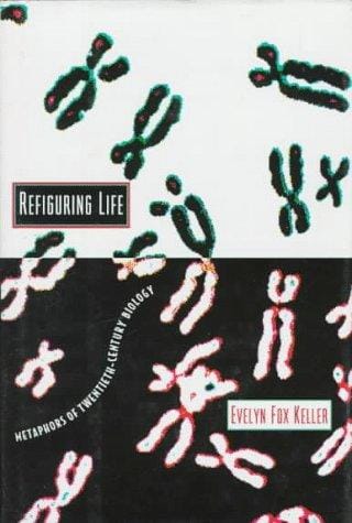 Refiguring life: metaphors of twentieth-century biology