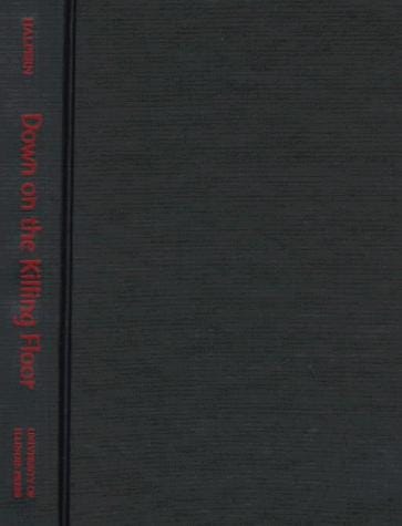 Down on the killing floor: Black and white workers in Chicago's packinghouses, 1904-54