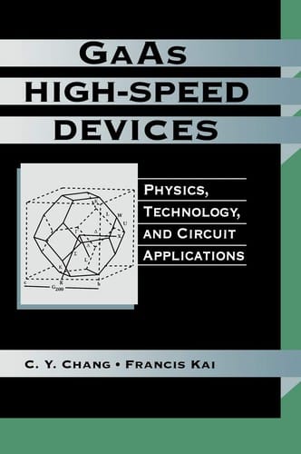 GaAs high-speed devices: physics, technology, and circuit applications