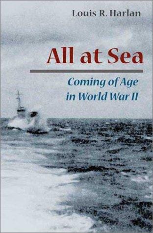 ALL AT SEA: Coming of Age in World War II