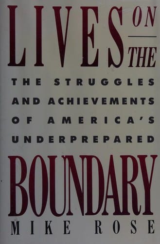 Lives on the boundary: the struggles and achievements of America's underprepared