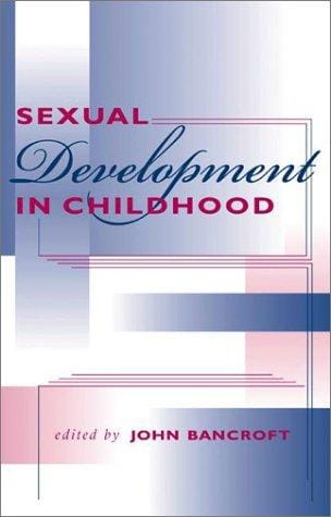 Sexual Development in Childhood (Kinsey Institute Series)