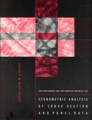 Solutions Manual and Supplementary Materials for Econometric Analysis of Cross Section and Panel Data