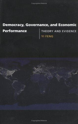 Democracy, Governance, and Economic Performance: Theory and Evidence