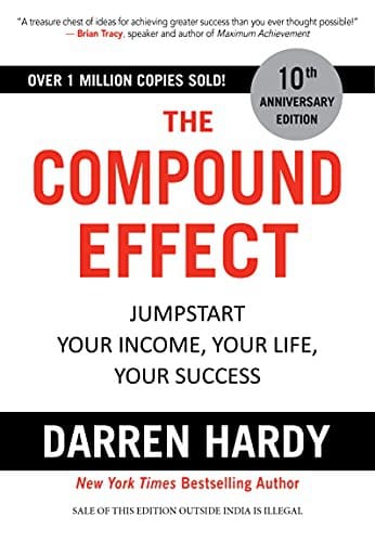The Compound Effect: Jumpstart Your Income, Your Life, Your Success