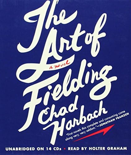 The Art of Fielding: A Novel