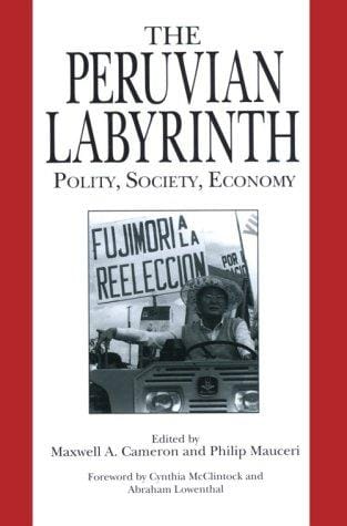 The Peruvian labyrinth: polity, society, economy
