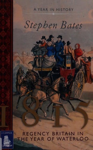 1815: Regency Britain in the year of Waterloo
