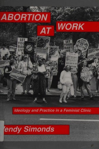 Abortion at work: ideology and practice in a feminist clinic