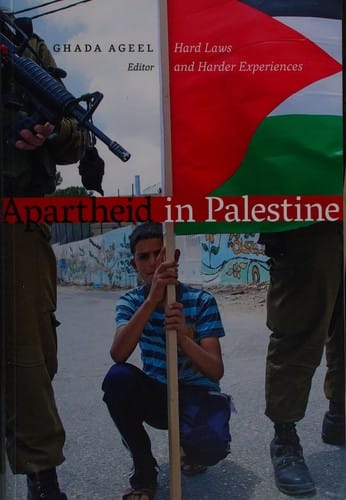 Apartheid in Palestine: Hard Laws and Harder Experiences