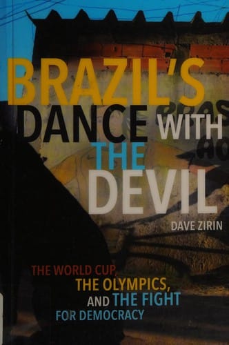 Brazil's Dance with the devil: the World Cup, the Olympics, and the fight for democracy