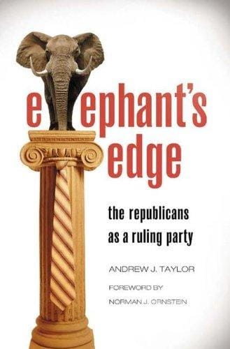 Elephant's Edge: The Republicans as a Ruling Party