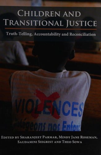Children and Transitional Justice: Truth-Telling, Accountability, and Reconciliation
