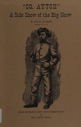 Co Aytch Maury Grays First Tennessee Regiment: Or, a Side Show of the Big Show