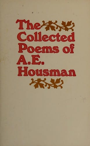 The collected poems of A.E. Housman.