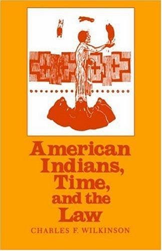 American Indians, Time, and the Law: Native Societies in a Modern Constitutional Democracy