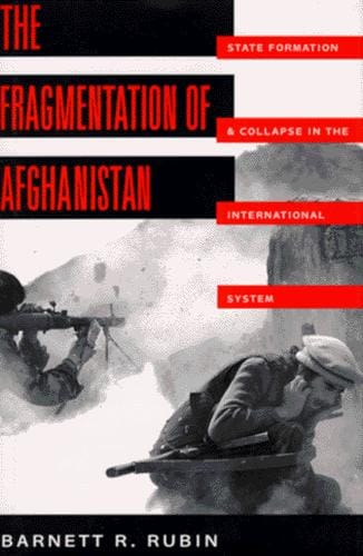 The fragmentation of Afghanistan: state formation and collapse in the international system