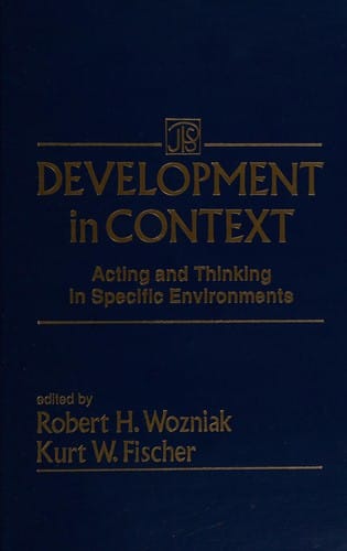 Development in context: acting and thinking in specific environments