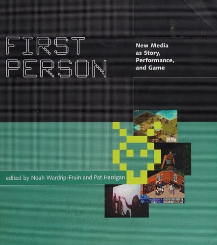 First person: new media as story, performance, and game