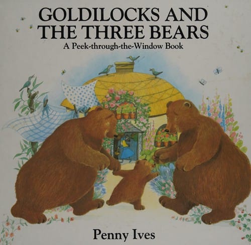 Goldilocks and the three bears: a peek-through-the-window book
