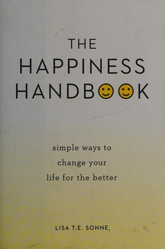 Happiness handbook: simple ways to change your life for the better