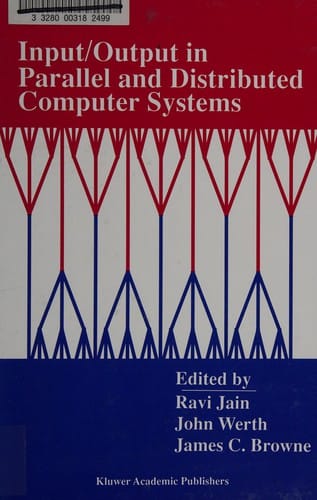 Input/Output in Parallel and Distributed Computer Systems