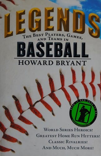 Legends: The Best Players, Games, and Teams in Baseball