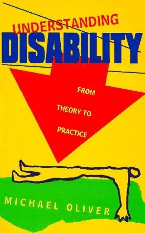 Understanding Disability: From Theory to Practice