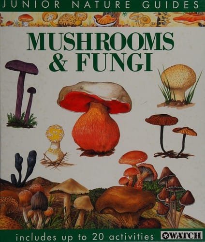 Mushrooms and Fungi of Great Britain and Europe (Junior Nature Guides)
