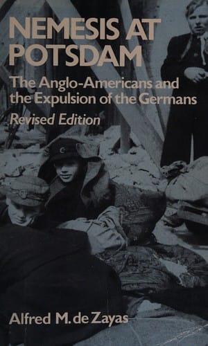Nemesis at Potsdam: the Anglo-Americans and the expulsion of the Germans : background, execution, consequences