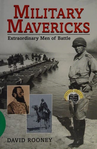 Military Mavericks: Extraordinary Men of Battle