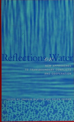 Reflections on Water: New Approaches to Transboundary Conflicts and Cooperation.