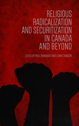 Religious radicalization and securitization in Canada and beyond