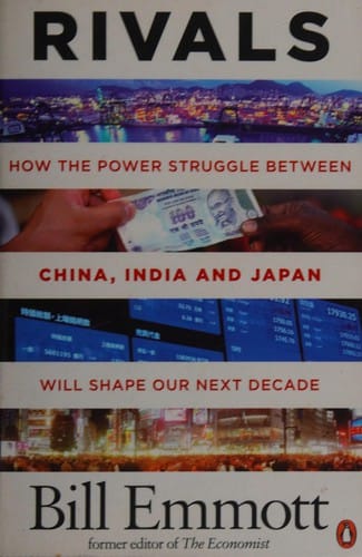 Rivals: How the Power Struggle Between China, India and Japan Will Shape Our Next Decade