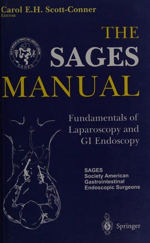 The SAGES Manual: Fundamentals of Laparoscopy and GI Endoscopy