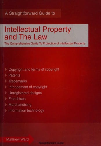 Intellectual Property and the Law: A Straightforward Guide