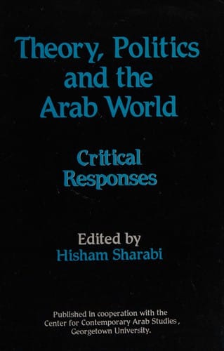 Theory, politics, and the Arab world: critical responses